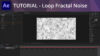 After Effects Tutorial Loop Fractal Noise Creative Cow 