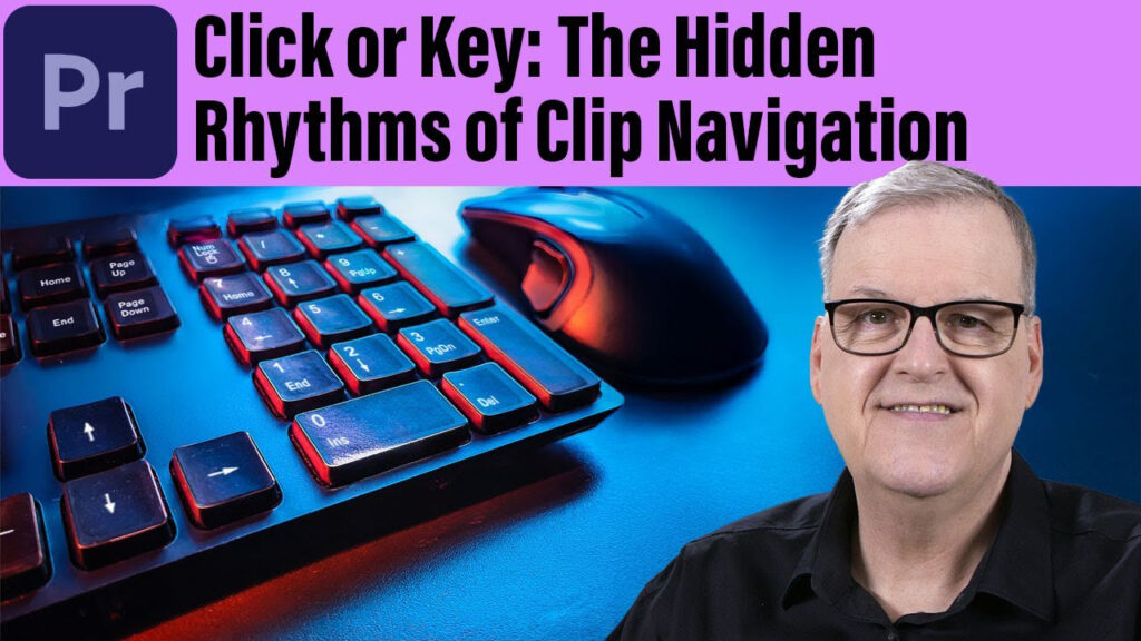 text that says Click or Key: The Hidden Rhythms of Clip Navigation