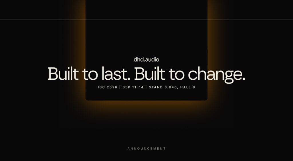 text that says dhd.audio Built to last. Built to change.